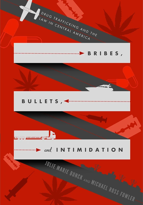 Bribes, Bullets, and Intimidation: Drug Trafficking and the Law in Central America - Image 1