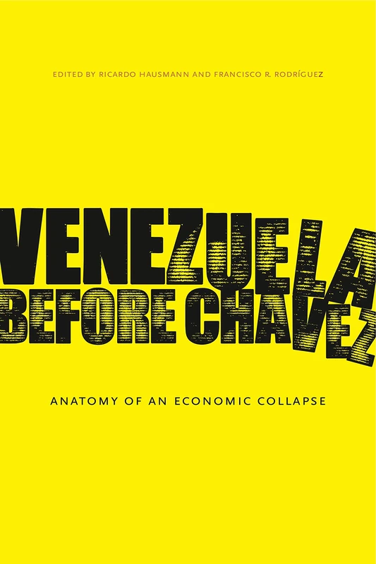 Venezuela Before Chavez: Anatomy of an Economic Collapse