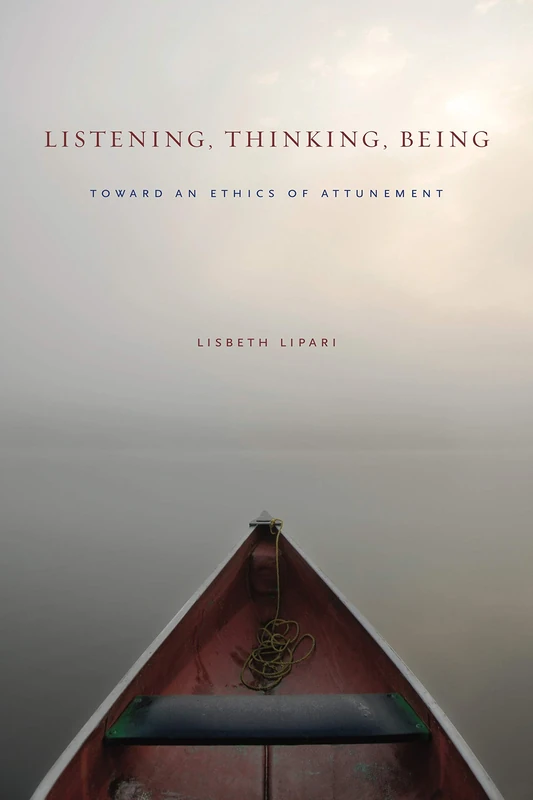 Listening, Thinking, Being: Toward an Ethics of Attunement - Image 1