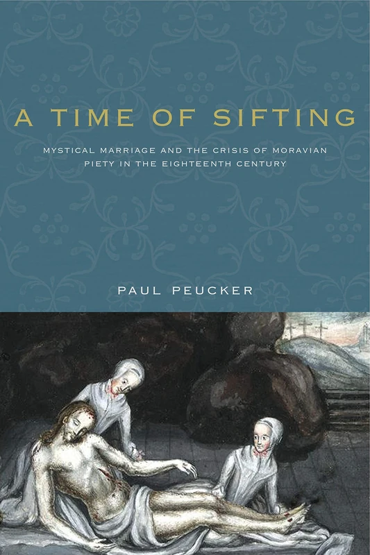 A Time of Sifting: Mystical Marriage and the Crisis of Moravian Piety in the Eighteenth Century (Pietist, Moravian, and Anabaptist): 1 - Image 1