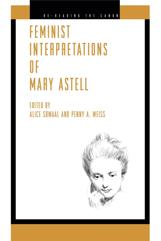 Feminist Interpretations of Mary Astell (Re-Reading the Canon)