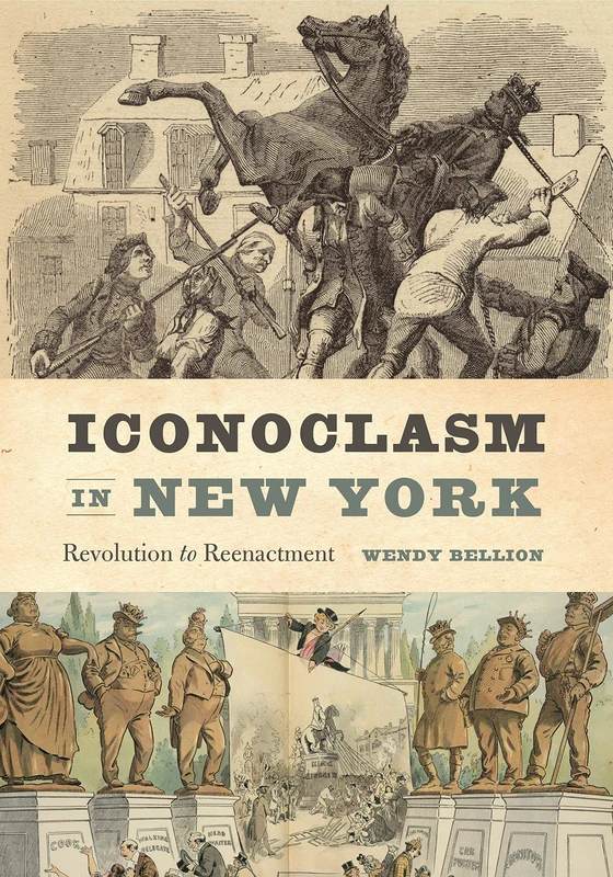 Iconoclasm in New York: Revolution to Reenactment - Image 1