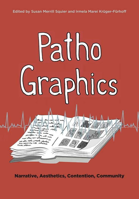 PathoGraphics: Narrative, Aesthetics, Contention, Community (Graphic Medicine): 20