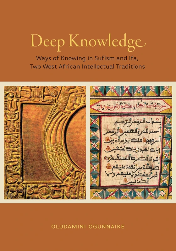 Deep Knowledge: Ways of Knowing in Sufism and Ifa, Two West African Intellectual Traditions (Africana Religions): 5