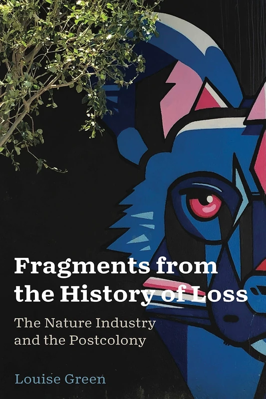 Fragments from the History of Loss: The Nature Industry and the Postcolony (AnthropoScene): 5 (AnthropoScene: The SLSA Book Series) - Image 1