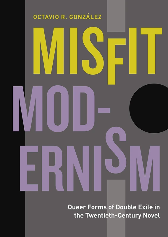 Misfit Modernism: Queer Forms of Double Exile in the Twentieth-Century Novel (Refiguring Modernism): 33 - Image 1