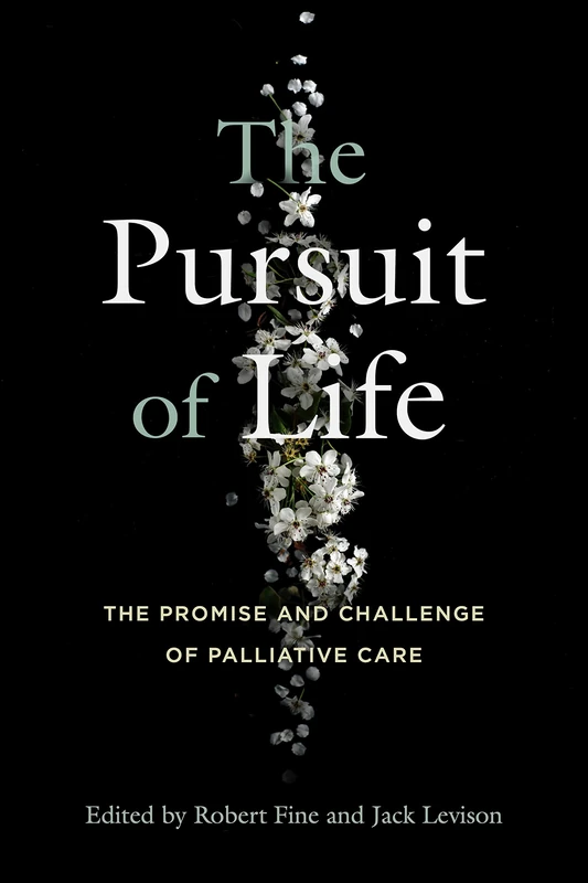 The Pursuit of LIfe: The Promise and Challenge of Palliative Care - Image 1