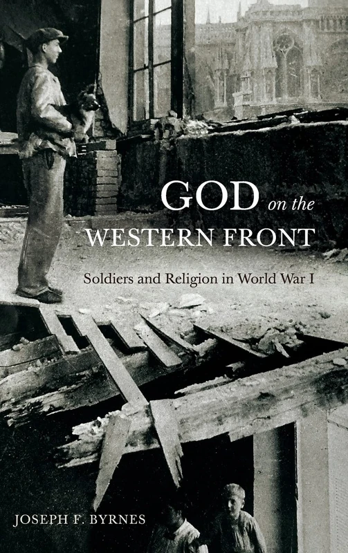 God on the Western Front: Soldiers and Religion in World War I