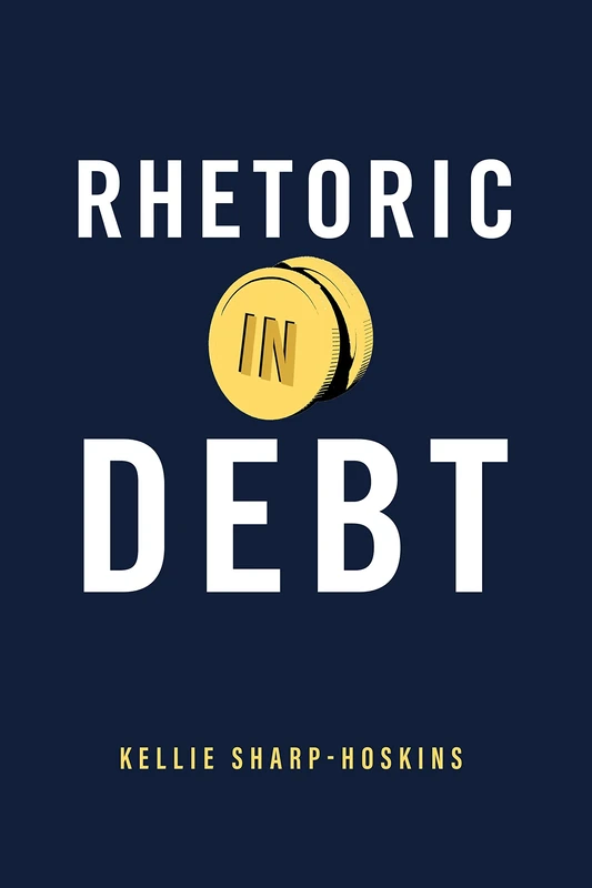 Rhetoric in Debt (RSA Series in Transdisciplinary Rhetoric) - Image 1