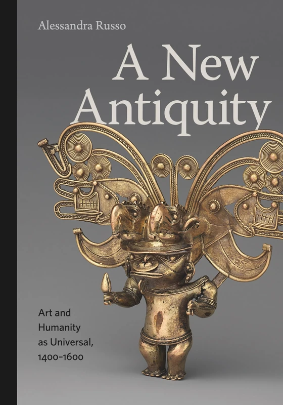 A New Antiquity: Art and Humanity as Universal, 1400–1600