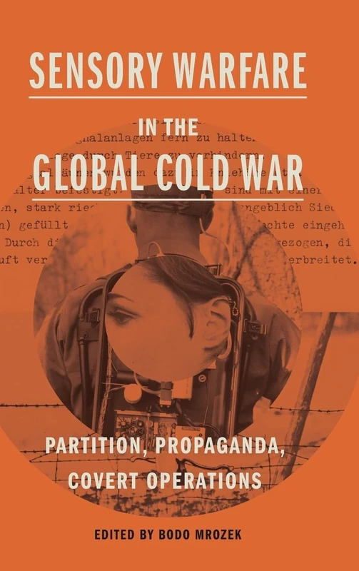 Sensory Warfare in the Global Cold War: Partition, Propaganda, Covert Operations (Perspectives on Sensory History) - Image 1
