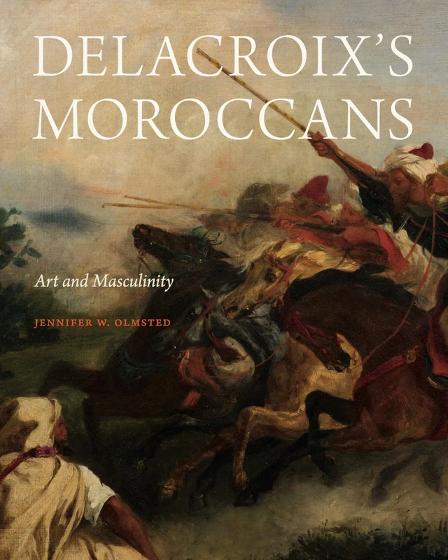 Delacroix’s Moroccans: Art and Masculinity