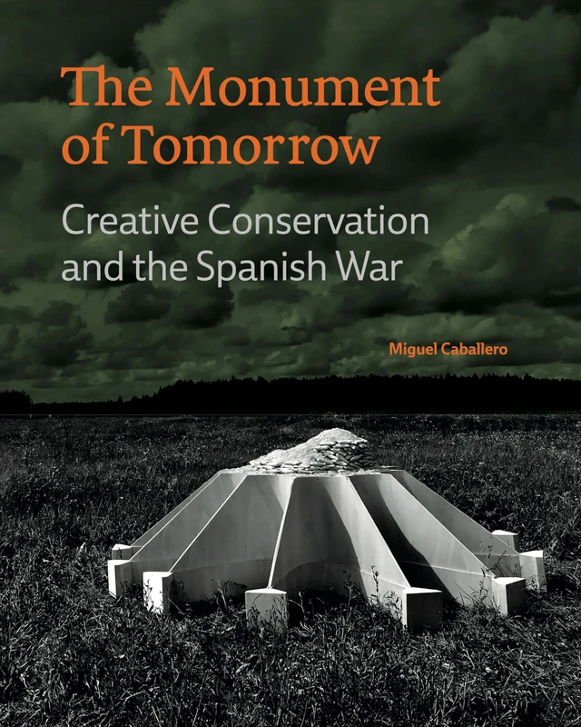 The Monument of Tomorrow: Creative Conservation and the Spanish War