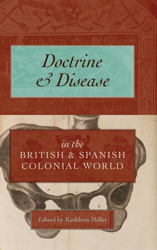 Doctrine and Disease in the British and Spanish Colonial World