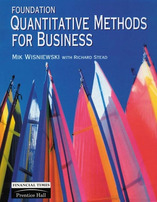 Foundation Quantitative Methods For Business (Financial Times Management)