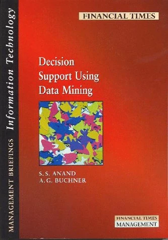 Financial Times Management Briefings: Decision Support Using Data Mining