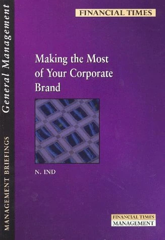 Making The Most of Your Corporate Brand (Management Briefings Series)