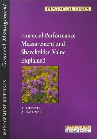 Financial Performance Measurement and Shareholder Value Explained