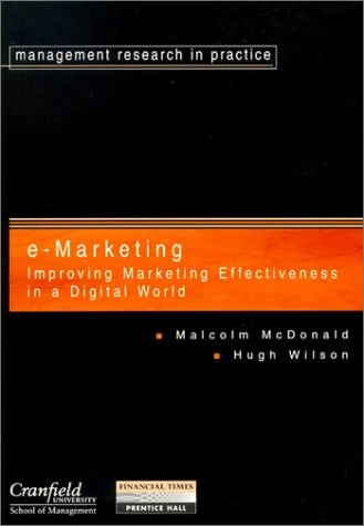 e-Marketing: Improving Marketing Effectiveness in A Digital World (Financial Times Series)