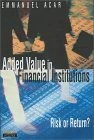 Added Value in Financial Institutions: Risk or Return (Financial Times Series)