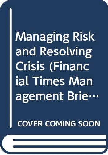 Prentice Hall Managing Risk and Resolving Crisis (MB Finance)