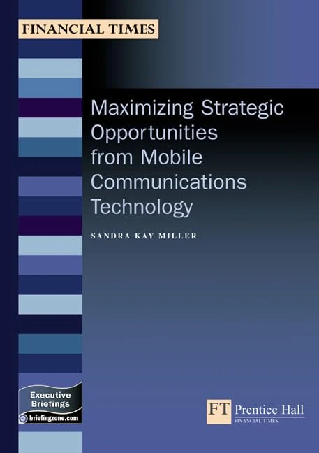 Maximizing Strategic Opportunities from Mobile Communications Technology (MB Executive)