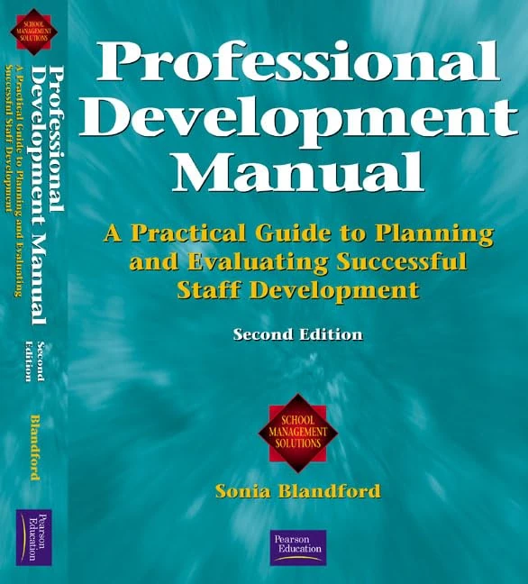 Professional Development Manual: a practical guide to planning and evaluating successful staff development (Schools Management Solutions)