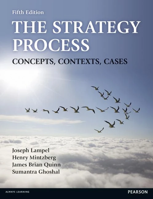 Strategy Process, The: Concepts, Contexts, Cases