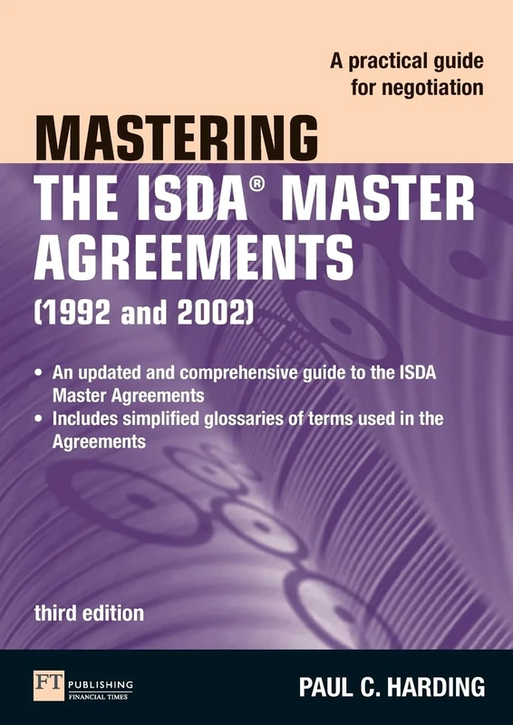 Mastering the ISDA Master Agreements: A Practical Guide for Negotiation (The Mastering Series)
