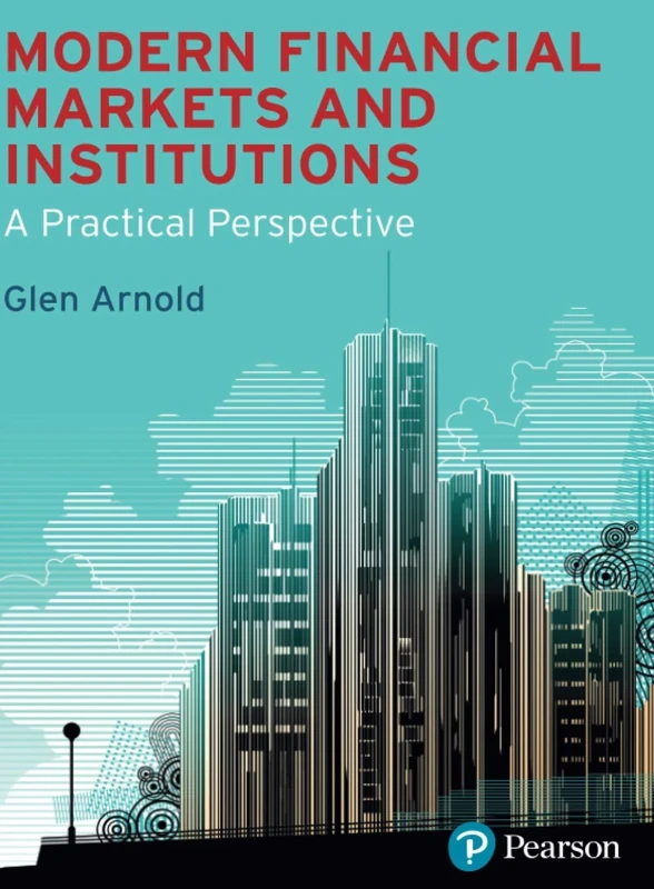Modern Financial Markets & Institutions: a practical perspective
