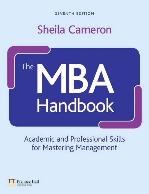 The MBA Handbook: Academic and Professional Skills for Mastering Management