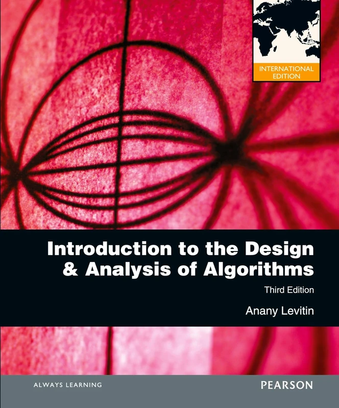 Introduction to the Design and Analysis of Algorithms: International Edition (International Version)
