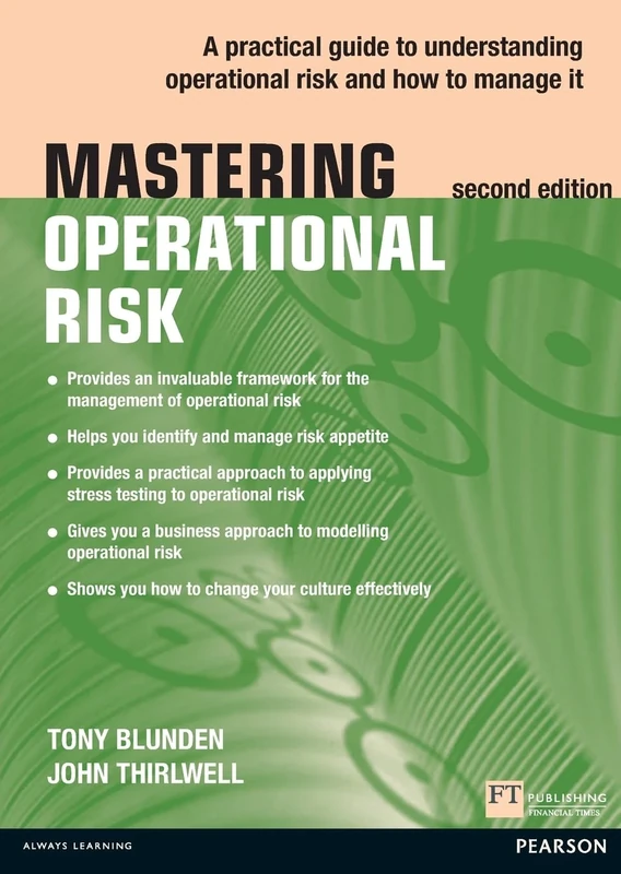 Mastering Operational Risk: A practical guide to understanding operational risk and how to manage it (The Mastering Series)
