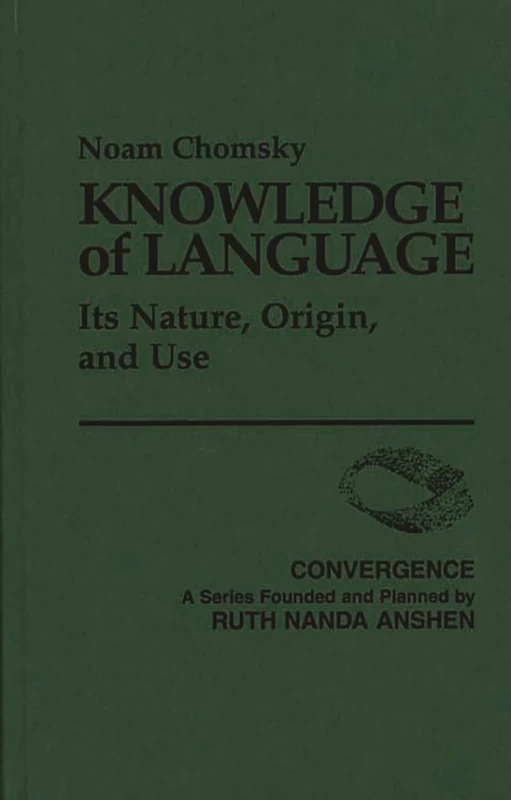 Knowledge of Language: Its Nature, Origin, and Use (Convergence)