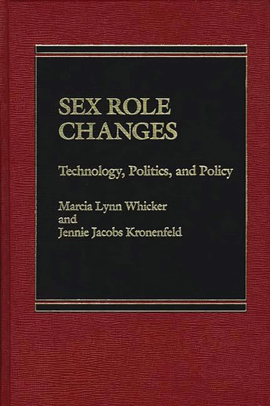 Sex Role Changes: Technology, Politics, and Policy