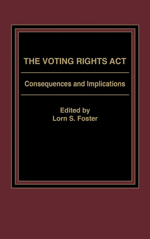 The Voting Rights Act: Consequences and Implications