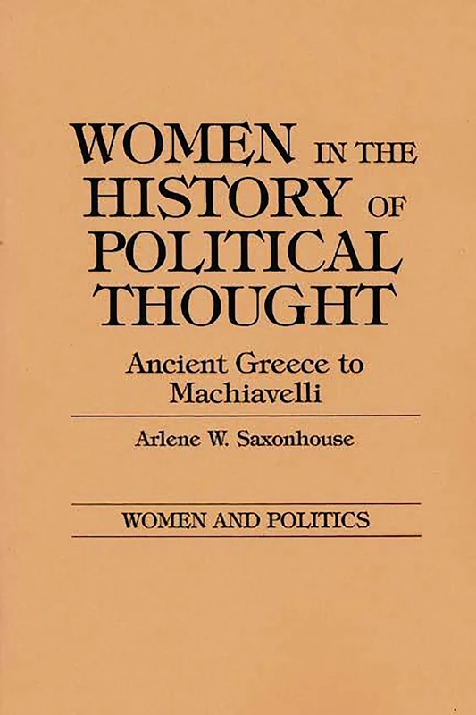 Women in the History of Political Thought: Ancient Greece to Machiavelli (Women and Politics)