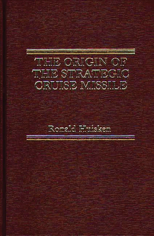 The Origin of the Strategic Cruise Missile
