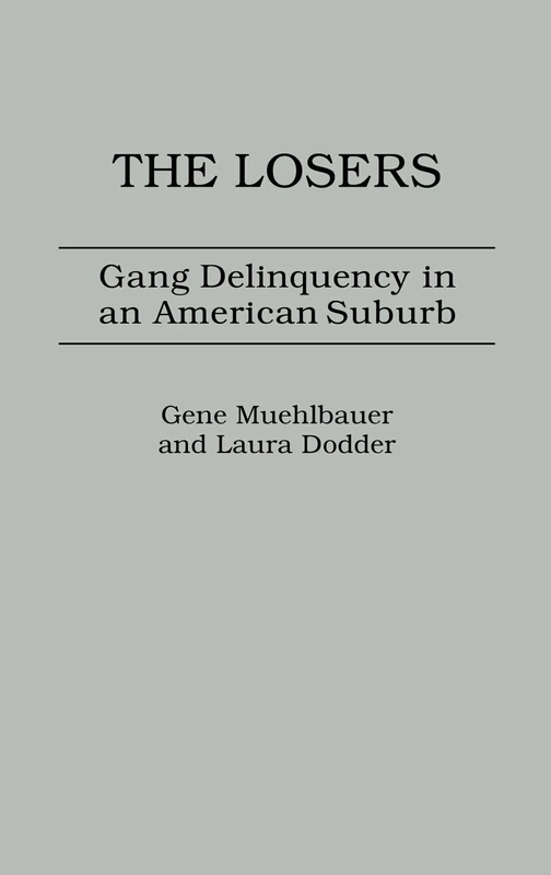 The Losers: Gang Delinquency in an American Suburb