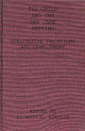 The Child and the Day Care Setting: Qualitative Variations and Development - Image 1