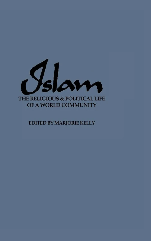 Islam: The Religious and Political Life of a World Community