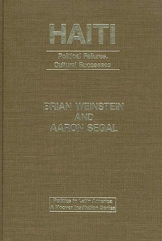 Haiti: Political Failures, Cultural Successes (Politics in Latin America)
