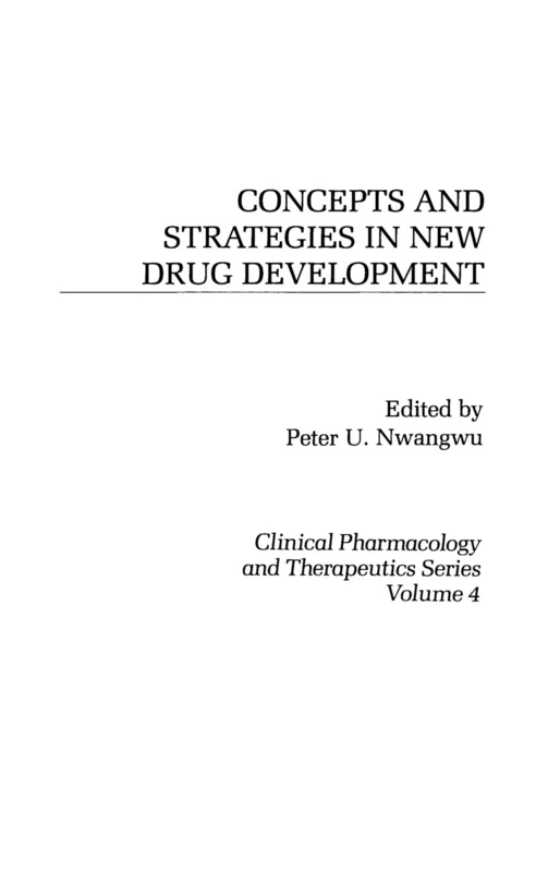Concepts and Strategies in New Drug Development: 4 (Clinical Pharmacology and Therapeutics Series)