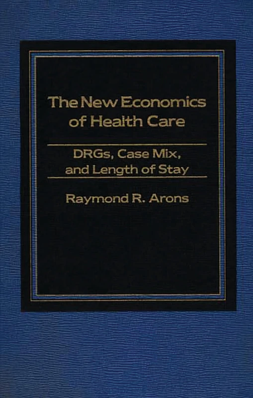 The New Economics of Health Care: DRGs, Case Mix, and the Prospective Payments System (PPS) - Image 1