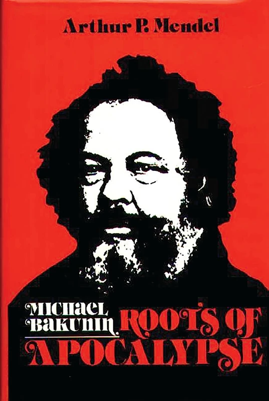 Michael Bakunin: Roots of Apocalypse