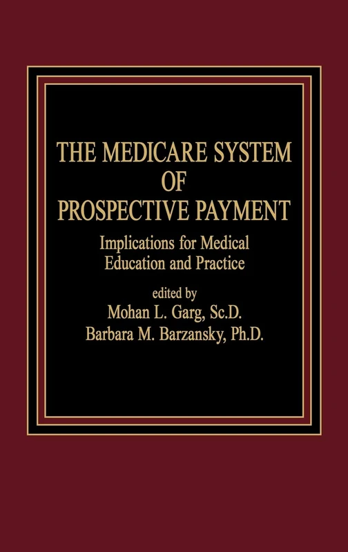 The Medicare System of Prospective Payment: Implications for Medical Education and Practice