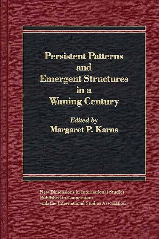 Persistent Patterns and Emergent Structures in a Waning Century (Washington Papers (Hardcover))