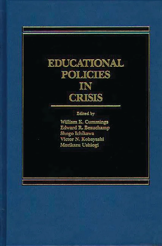 Educational Policies in Crisis: Japanese and American Perspectives (Praeger Special Studies in Comparative Education) - Image 1