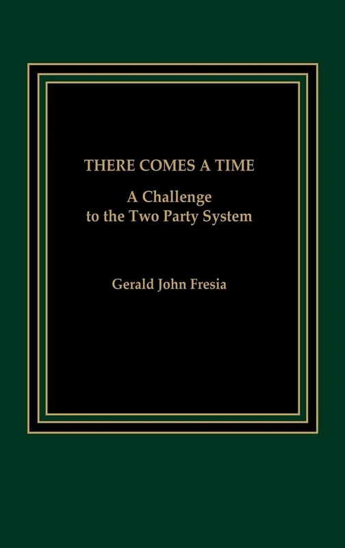 There Comes A Time: A Challenge to the Two-Party System