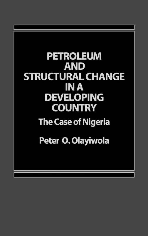 Petroleum and Structural Change in a Developing Country: The Case of Nigeria